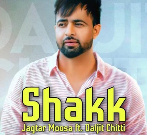 Shak Daljit Chitti Mp3 Song Free Download