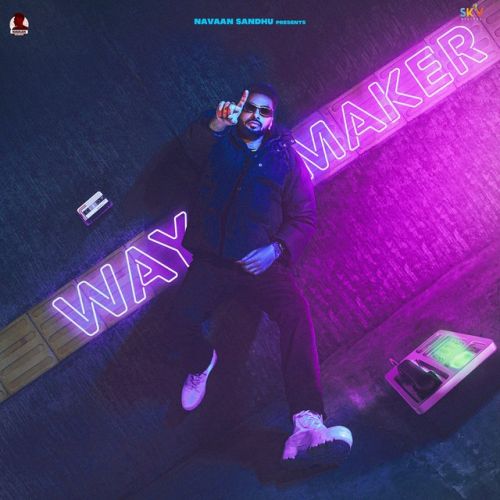 Way Maker Navaan Sandhu full album mp3 songs download