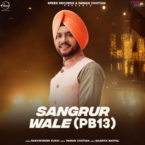 Sangrur Wale (PB13) Sukhwinder Sukhi Mp3 Song Free Download