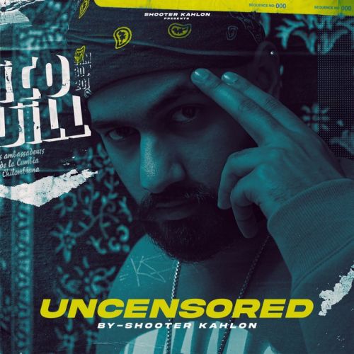 Uncensored Shooter Kahlon Mp3 Song Free Download