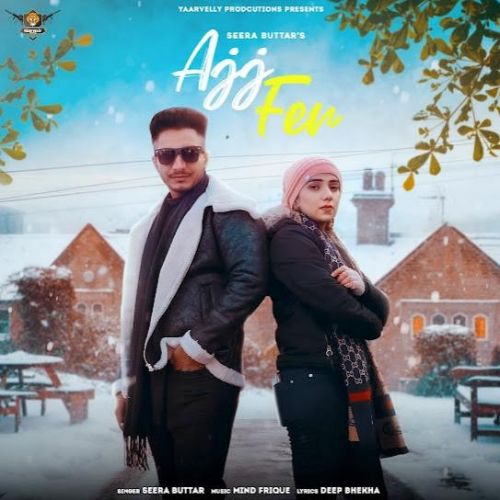 Ajj Fer Seera Butter Mp3 Song Free Download