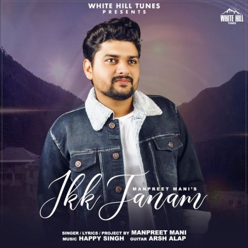 Ikk Janam Manpreet Mani Mp3 Song Free Download