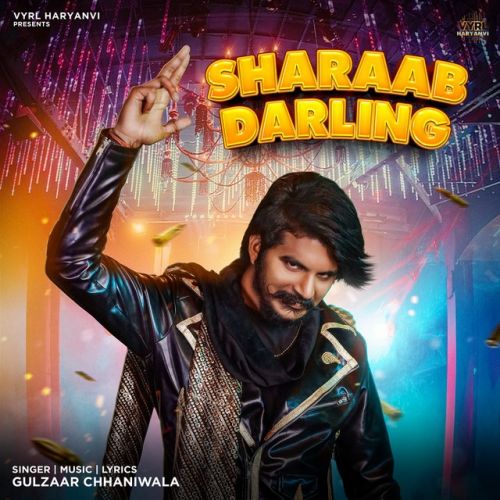 Sharaab Darling Gulzaar Chhaniwala Mp3 Song Free Download