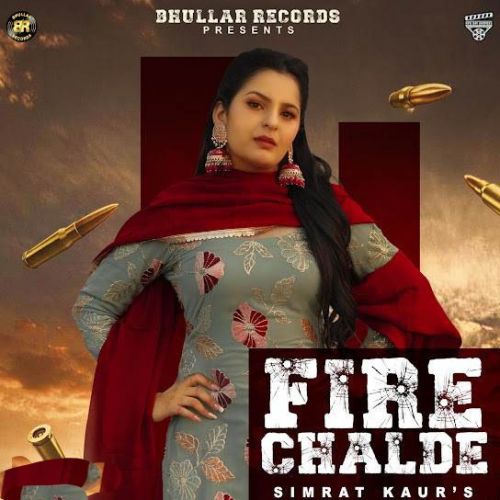 Fire Chalde Simrat Kaur Mp3 Song Free Download