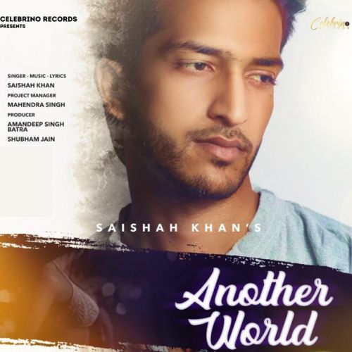 Another World SaiShah Khan Mp3 Song Free Download