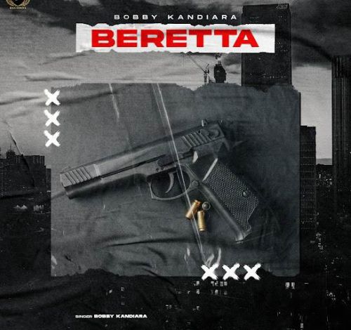 Beretta Bobby Kandiara Mp3 Song Free Download