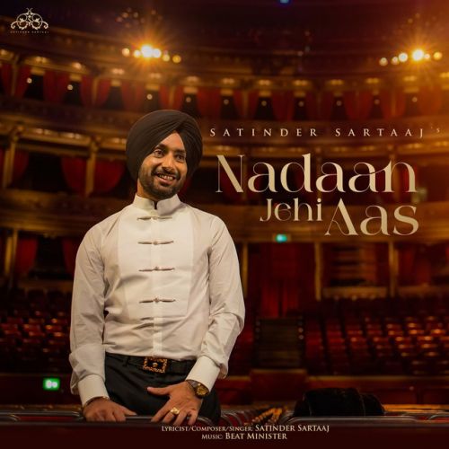 Nadan Jehi Aas Satinder Sartaaj Mp3 Song Free Download