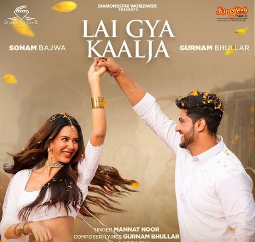 Lai Gya Kaalja Mannat Noor Mp3 Song Free Download