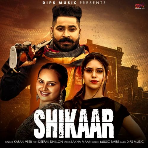 Shikaar Deepak Dhillon, Karan Veer Mp3 Song Free Download