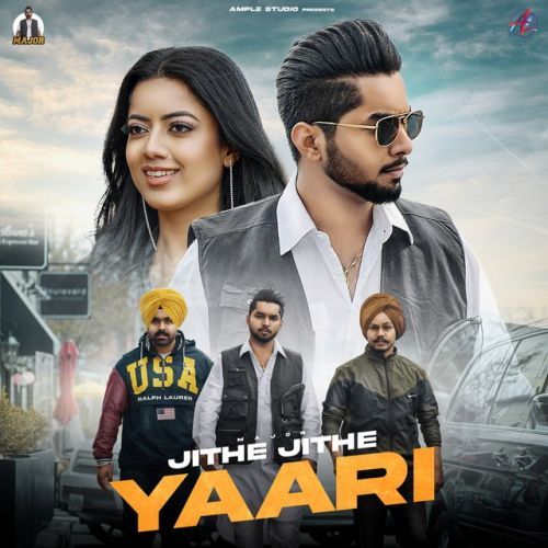 Jithe Jithe Yaari Major Mp3 Song Free Download