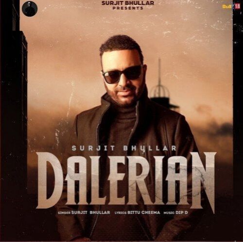 Dalerian Surjit Bhullar Mp3 Song Free Download