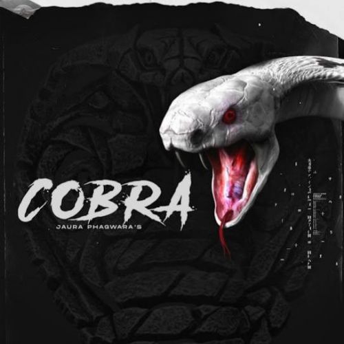 Cobra Jaura Phagwara Mp3 Song Free Download