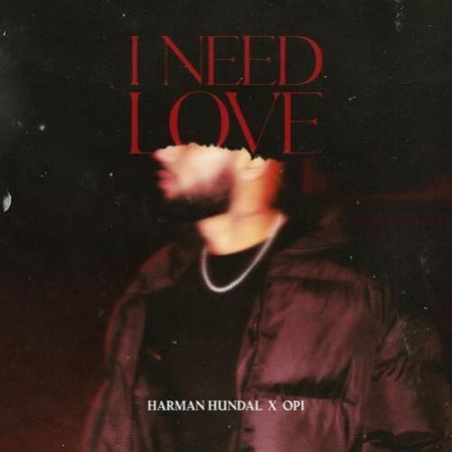 I Need Love Harman Hundal Mp3 Song Free Download