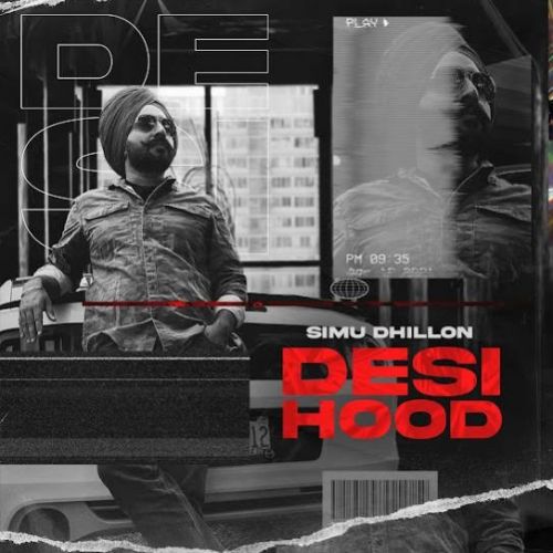 Desi Hood Simu Dhillon Mp3 Song Free Download