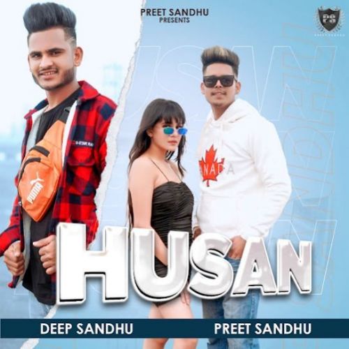 Husan Preet Sandhu, Deep sandhu Mp3 Song Free Download