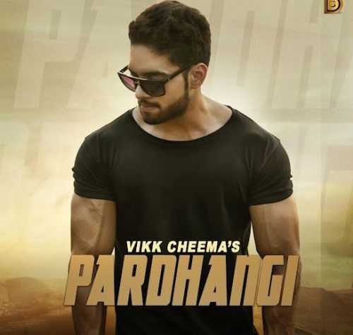 Pardhangi Vikk Cheema Mp3 Song Free Download