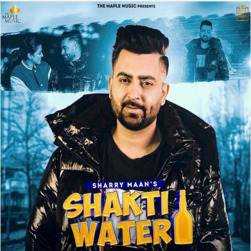 Shakti Water Sharry Maan Mp3 Song Free Download