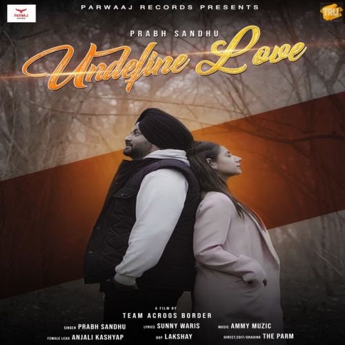 Undefine Love Prabh Sandhu Mp3 Song Free Download