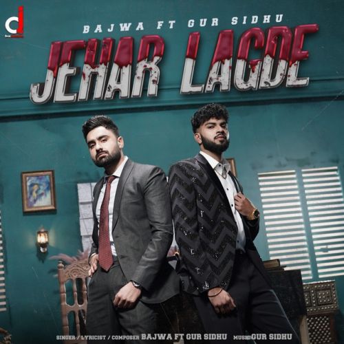 Zehar Lagde Bajwa, Gur Sidhu Mp3 Song Free Download