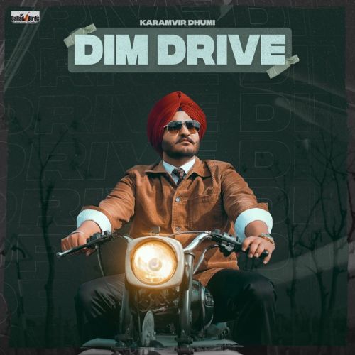 Dim Drive Karamvir Dhumi Mp3 Song Free Download