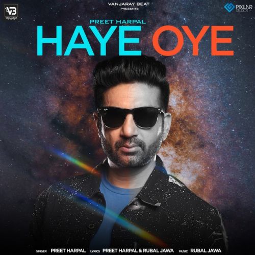 Haye Oye Preet Harpal Mp3 Song Free Download