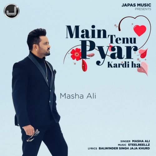 Main Tenu Pyar Kardi Ha Masha Ali Mp3 Song Free Download