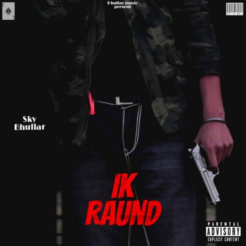 Ik Raund Sky Bhullar Mp3 Song Free Download