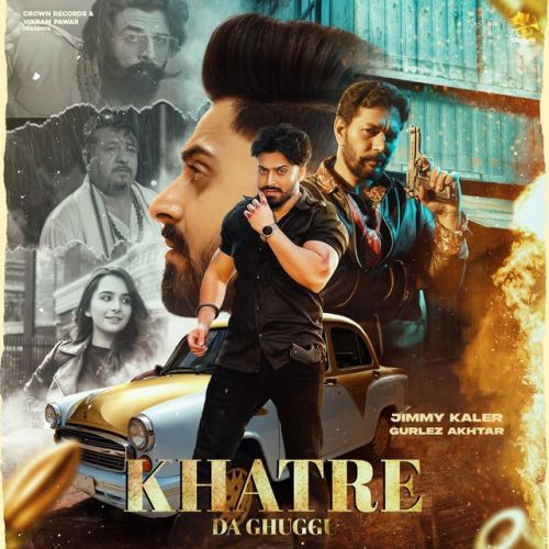 Khatre Da Ghuggu Jimmy Kaler, Gurlez Akhtar Mp3 Song Free Download