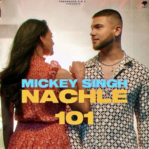 Nachle 101 Mickey Singh Mp3 Song Free Download