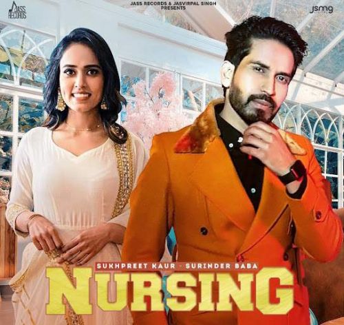 Nursing,Sukhpreet Kaur Surinder Baba Mp3 Song Free Download