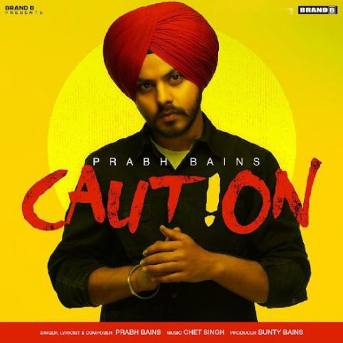 Caution Prabh Bains Mp3 Song Free Download