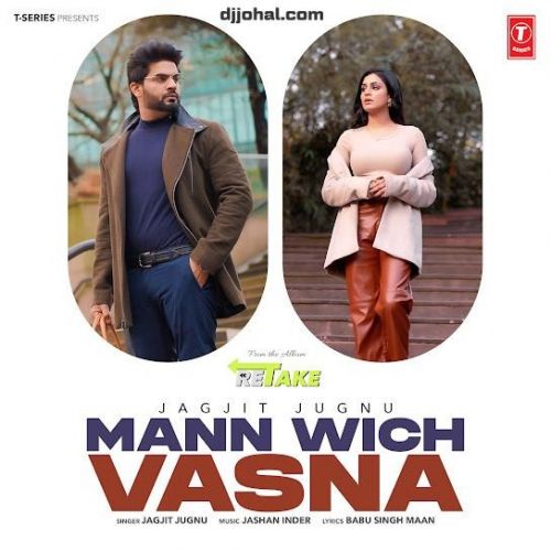 Mann Wich Vasna Jagjit Jugnu Mp3 Song Free Download