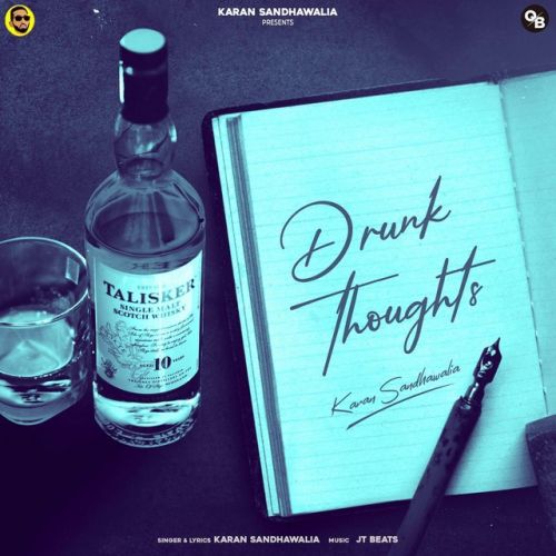 Drunk Thoughts Karan Sandhawalia Mp3 Song Free Download