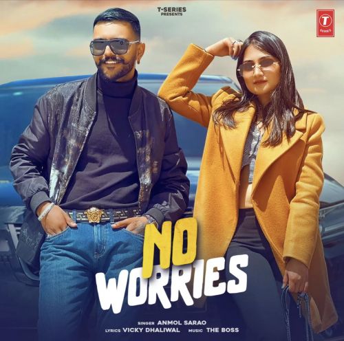 No Worries Anmol Sarao Mp3 Song Free Download