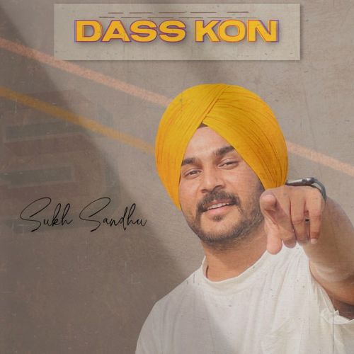 Dass Kon Sukh Sandhu Mp3 Song Free Download