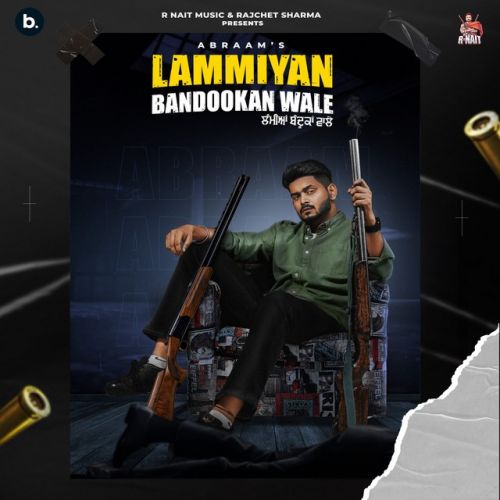 Lammiyan Bandookan Wale Abraam Mp3 Song Free Download