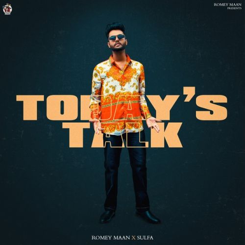 Todays talk Romey Maan Mp3 Song Free Download