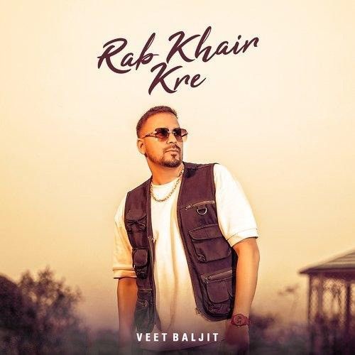 Rab Khair Kre Veet Baljit Mp3 Song Free Download