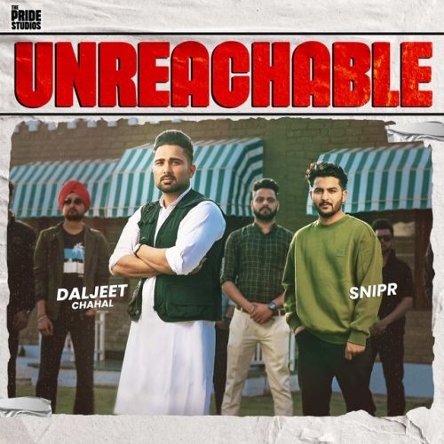 Unreachable Daljeet Chahal Mp3 Song Free Download