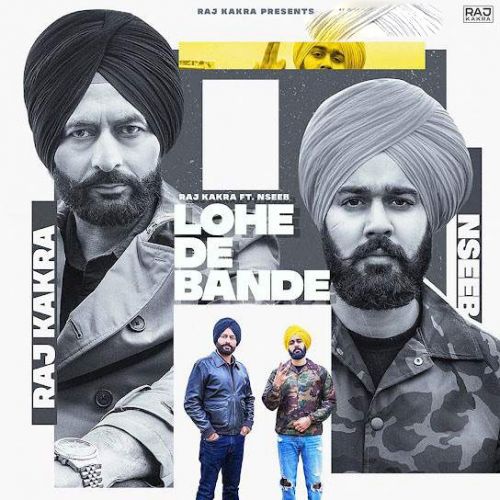 Lohe De Bande Raj Kakra, Nseeb Mp3 Song Free Download