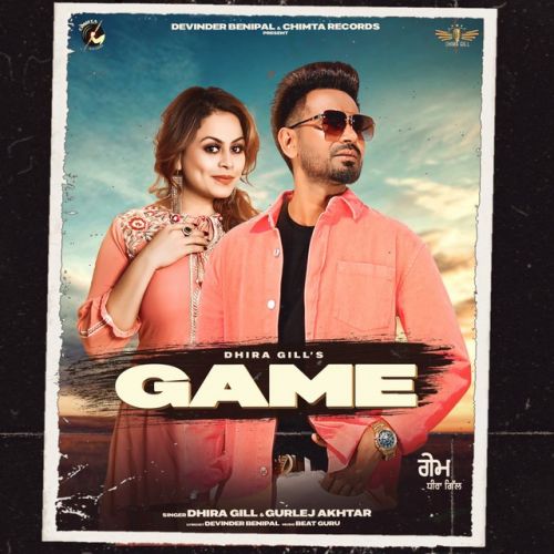 Game Dhira Gill, Gurlej Akhtar Mp3 Song Free Download