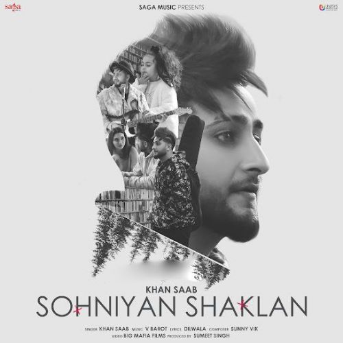 Sohniyan Shaklan Khan Saab Mp3 Song Free Download