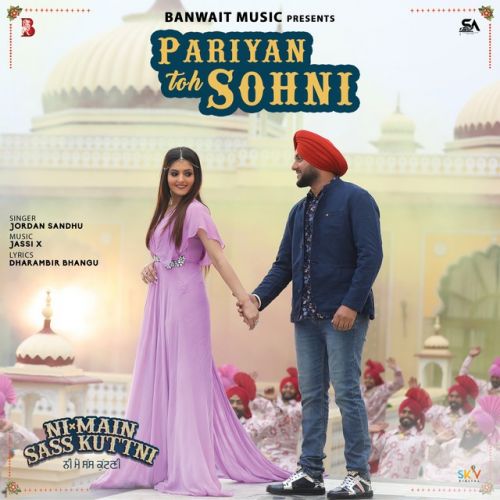 Pariyan Toh Sohni (Ni Main Sass Kuttni) Jordan Sandhu Mp3 Song Free Download