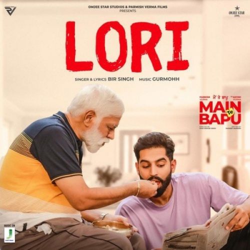 Lori (Main Te Bapu) Bir Singh Mp3 Song Free Download