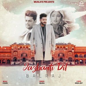 Jazbaati Dil Balraj Mp3 Song Free Download