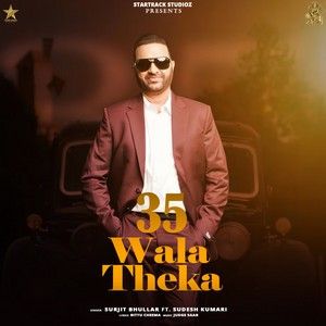 35 Wala Theka Surjit Bhullar, Sudesh Kumari Mp3 Song Free Download