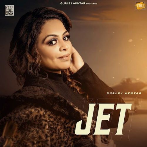 Jet Gurlej Akhtar Mp3 Song Free Download