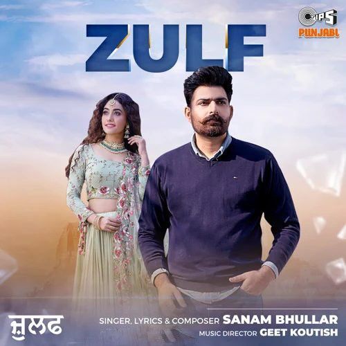 Zulf Sanam Bhullar Mp3 Song Free Download