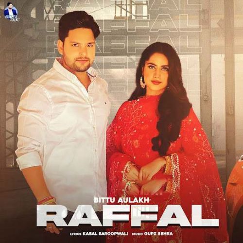 Raffal Bittu Aulakh Mp3 Song Free Download