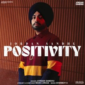 Positivity Jordan Sandhu Mp3 Song Free Download
